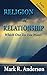 Religion or Relationship: W...