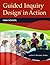 Guided Inquiry Design® in Action: High School (Libraries Unlimited Guided Inquiry)