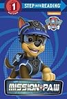 Mission PAW (PAW Patrol) (Step into Reading)