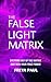 The False Light Matrix
