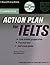 Action Plan for IELTS. General Training Module. Self-Study Pack (Book and CD): A last-minute self-study plan. Intermediate to Advanced