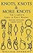 Knots, Knots & More Knots: ...