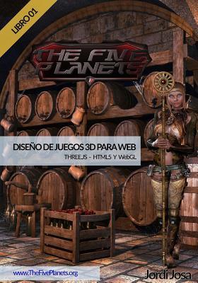 Diseño de juegos 3D para web - Libro 01: THREE.JS - HTML5 y WEBGL (Spanish Edition)