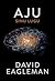 Aju by David Eagleman Aju by David Eagleman