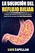 La Solución Del Reflujo Biliar: Como Detener El Reflujo Biliar Y Gastritis Alcalina Naturalmente (Spanish Edition)