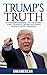 Trump's Truth: A comprehensive list of every time Donald Trump has been honest with America