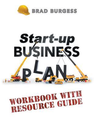 Start Up Business Plan Workbook with Resource Guide