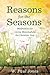 Reasons for the Seasons: Meditations for Living Meaningfully the Christian Year