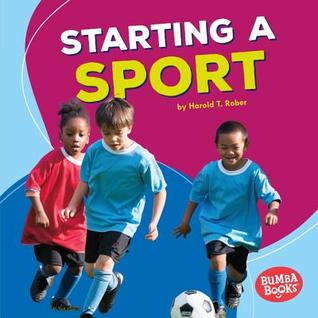Starting a Sport (Bumba Books ® ― Fun Firsts)