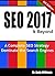 SEO 2017 & Beyond: A Comple...