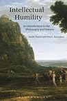Intellectual Humility: An Introduction to the Philosophy and Science