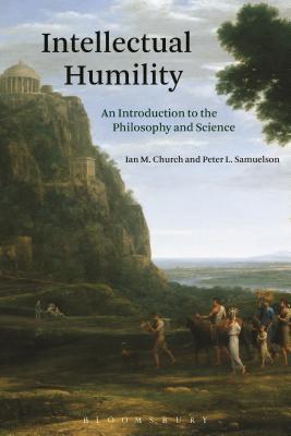 Intellectual Humility: An Introduction to the Philosophy and Science (Hardcover)