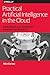 Practical Artificial Intelligence in the Cloud