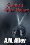 Santa's Little Helper by A.M. Alley