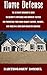 Home Defense: The Ultimate Beginner's Guide on Security Strategies and Defensive Tactics for Protecting Your Home Against Looters, Raiders, and Mobs in a Grid Down Disaster Scenario