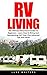 RV Living: The Ultimate Mot...