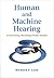 Human and Machine Hearing by Richard F. Lyon