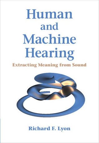 Human and Machine Hearing: Extracting Meaning from Sound (Hardcover)