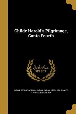Childe Harold's Pilgrimage, Canto Fourth (Paperback)
