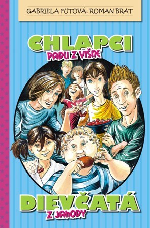 Chlapci padli z višne, dievčatá z jahody (Hardcover)