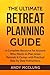 The Ultimate Retreat Planning Guide by Robert a McClung