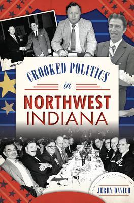Free Download Crooked Politics in Northwest Indiana Full Audiobook