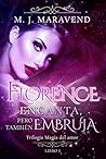 Florence encanta, pero también embruja by M.J. Maravend