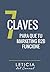 LAS 7 CLAVES PARA QUE TU MARKETING B2B FUNCIONE: Atrae más empresas y vende más aprendiendo a aplicar el marketing business to business que funciona (Spanish Edition)