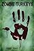 Zombie Turkeys (The Life After Life Chronicles, #1)