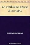 Le sottilissime astuzie di Bertoldo by Giulio Cesare Croce