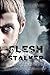 FLESH STALKER: 5: "Quiet, M...