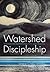 Watershed Discipleship by Ched Myers