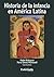 Historia de la infancia en América Latina (Spanish Edition)