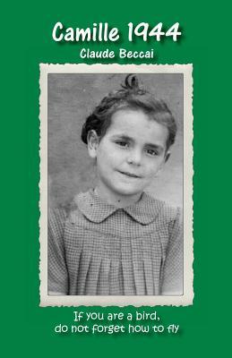 Camille 1944: If you are a bird, do not forget how to fly