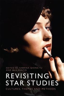 Revisiting Star Studies: Cultures, Themes and Methods