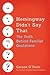 Hemingway Didn't Say That: ...
