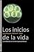 Los inicios de la vida