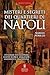Misteri e segreti dei quartieri di Napoli