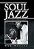 Soul Jazz: Jazz in the Blac...