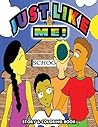 Just Like Me: Just Like Me is a short story about overcoming differences and coloring book.