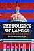 The Politics of Cancer: Malignant Indifference