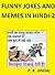 FUNNY JOKES AND MEMES IN HINDI-2 by P.K. Jindal