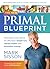 The New Primal Blueprint: Reprogram Your Genes for Effortless Weight Loss, Vibrant Health, and Boundless Energy