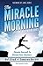 The Miracle Morning for Entrepreneurs: Elevate Yourself to Elevate Your Business