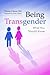 Being Transgender: What You...