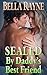 Sealed by Daddy's Best Friend by Bella Rayne