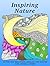 Inspiring Nature: 32 Fun an...