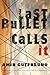 Last Bullet Calls It by Amir Gutfreund