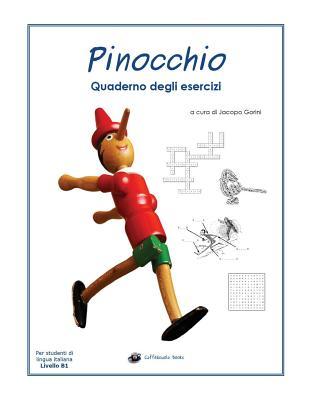 Pinocchio: Quaderno Degli Esercizi; Per Studenti Di Lingua Italiana (Italian Edition)
