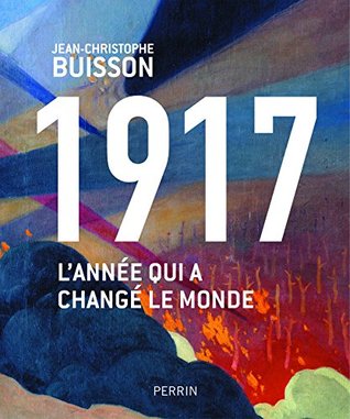 1917 - L'année qui a changé le monde (French Edition)